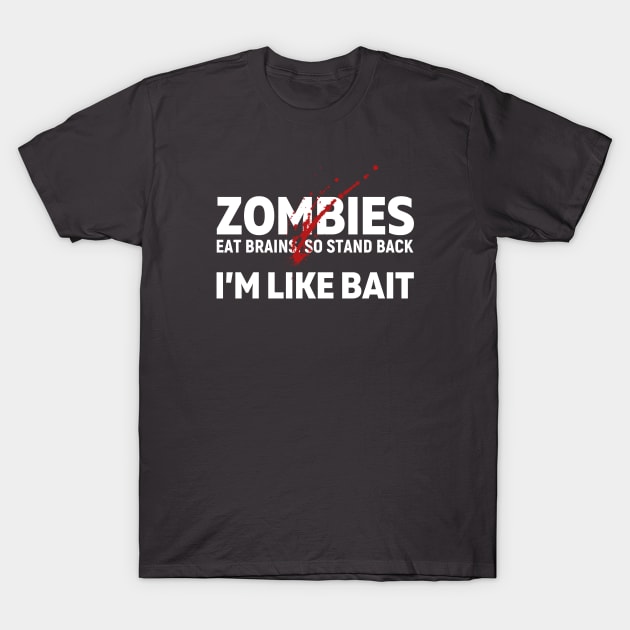 Zombie Bait T-Shirt by cduensing